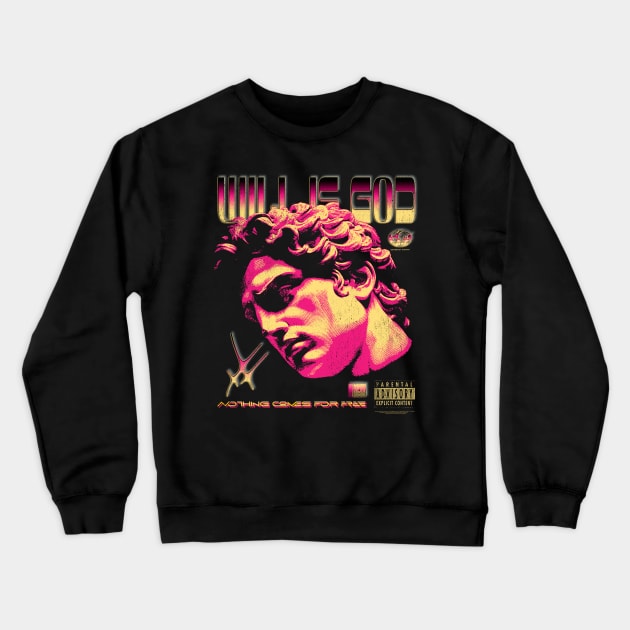 Will is God Crewneck Sweatshirt by Johnny Solace™